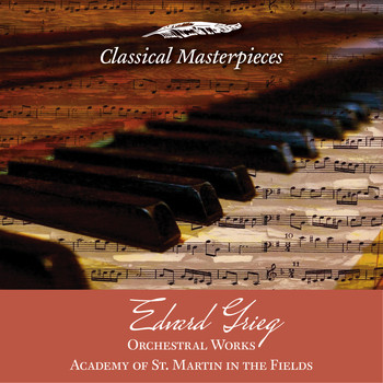 Academy of St. Martin in the Fields Sir Neville Marriner - Edvard Grieg: Orchestral Works (Classical Mastepieces)