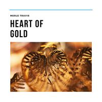 Merle Travis - Heart of Gold