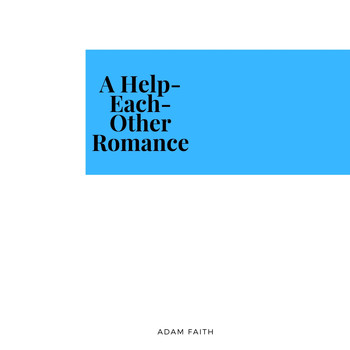 Adam Faith - A Help-Each-Other Romance