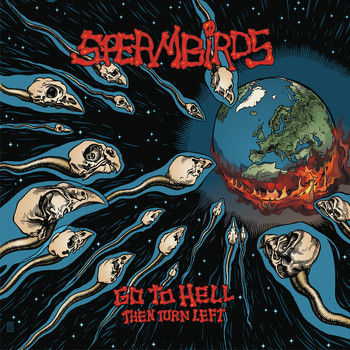 Spermbirds - Go to Hell Then Turn Left (Explicit)