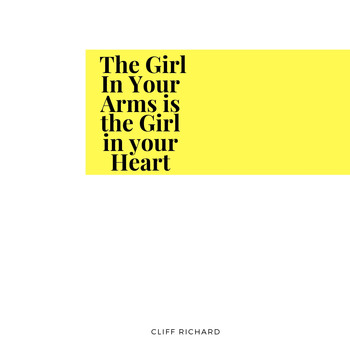 Cliff Richard - The Girl In Your Arms is the Girl in your Heart