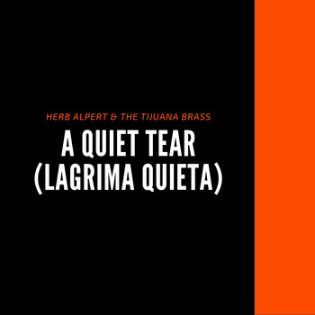 Herb Alpert & The Tijuana Brass - A Quiet Tear (Lagrima Quieta)