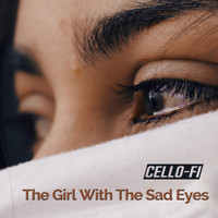 Cello-Fi - The Girl With The Sad Eyes