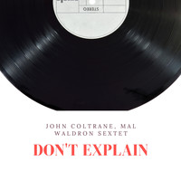 John Coltrane, Mal Waldron Sextet - Don't Explain