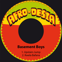 Basement Boys - Upstairs Jump / Kwela Bafana