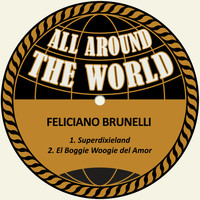 Feliciano Brunelli - Superdixieland / El Boggie Woogie del Amor