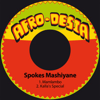 Spokes Mashiyane - Mamlambo / Kalla's Special