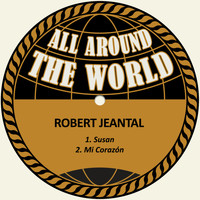 Robert Jeantal - Susan / Mi Corazon