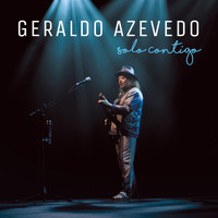 Geraldo Azevedo - Solo Contigo (ao Vivo) - Deluxe Edition