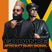 Afro B & Busy Signal - Go Dance (feat. Busy Signal)