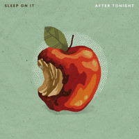Sleep On It - After Tonight