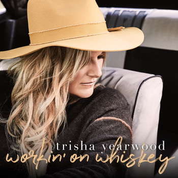 Trisha Yearwood - Workin' on Whiskey