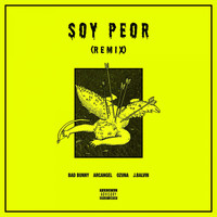 Bad Bunny - Soy Peor Remix (Explicit)