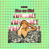 MORA - Dame una Señal