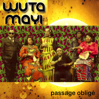 Wuta Mayi - Passage Obligé