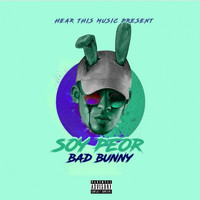 Bad Bunny - Soy Peor (Explicit)
