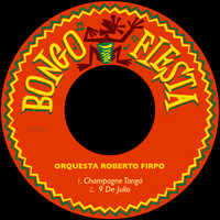 Orquesta Roberto Firpo - Champagne Tangó / 9 de Julio