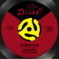 Chris Harris & The Invaders - So Much Soul