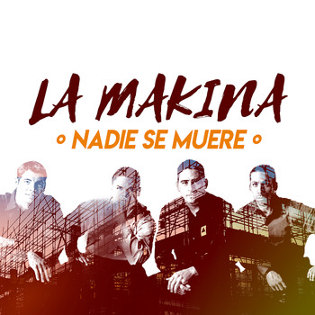 La Makina - Nadie Se Muere
