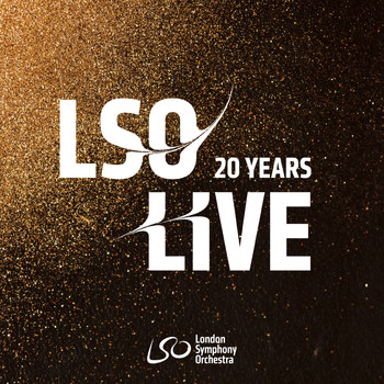 London Symphony Orchestra - LSO Live at 20