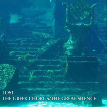 Lost - The Greek Chorus / The Great Silence