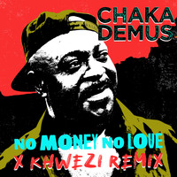 Chaka Demus - No Money No Love (Khwezi Remix)