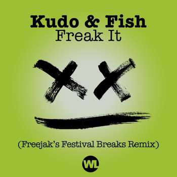 Kudo & Fish - Freak It (Freejak's Festival Breaks Remix)