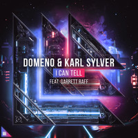 Domeno and Karl Sylver featuring Garrett Raff - I Can Tell