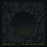 Howling Giant - The Space Between Worlds (Explicit)