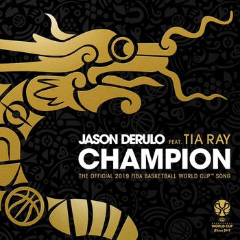 Jason Derulo - Champion (feat. Tia Ray) (The Official 2019 FIBA Basketball World Cup™ Song)