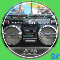 Tommy Fuente - The way I feel
