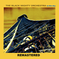 Black Mighty Orchestra - To The Sky (Remastered)