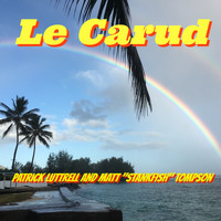 Patrick Luttrell / Matt "Stankfish" Tompson - Le Carud (Instrumental Album)