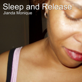 Jianda Monique - Sleep and Release