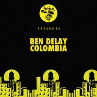 Ben Delay - Colombia (Edits)