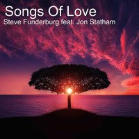Steve Funderburg - Songs of Love (feat. Jon Statham)