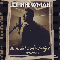 John Newman - The Hardest Word Is Goodbye (Acoustic)