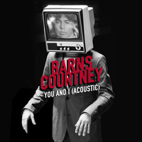 Barns Courtney - You And I (Acoustic)