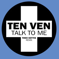Ten Ven - Talk To Me (Theo Kottis Remix)