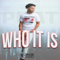 MGE Phat - Who It Is (Explicit)