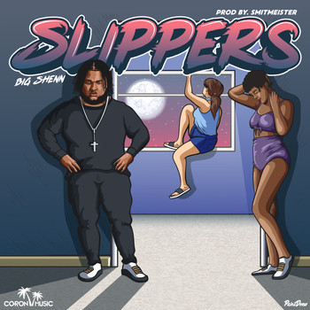 Big Shenn - Slippers (Explicit)