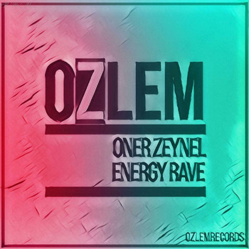 ONER ZEYNEL - ENERGY RAVE