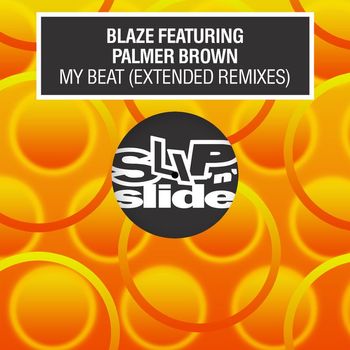 Blaze - My Beat (feat. Palmer Brown) (Extended Remixes)