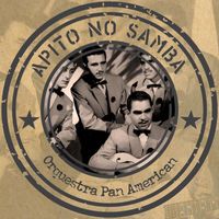Orquestra Pan American - Apito no samba