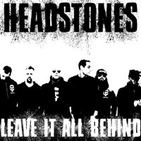 Headstones - Leave It All Behind