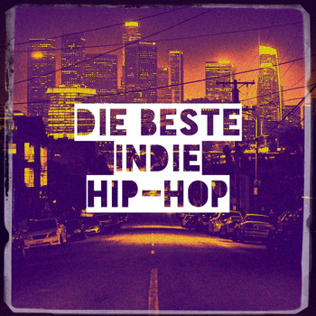 Hip-Hop-Meister, DJ Hip Hop Masters, Hip Hop & R&B United - Die Beste Indie Hip-Hop