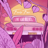 Ferris Foxx - You Got Me All
