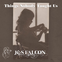 Jes Falcon - Things Nobody Taught Us