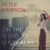 Peter Dawson - On the Road to Mandalay