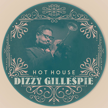 Dizzy Gillespie - Hot House